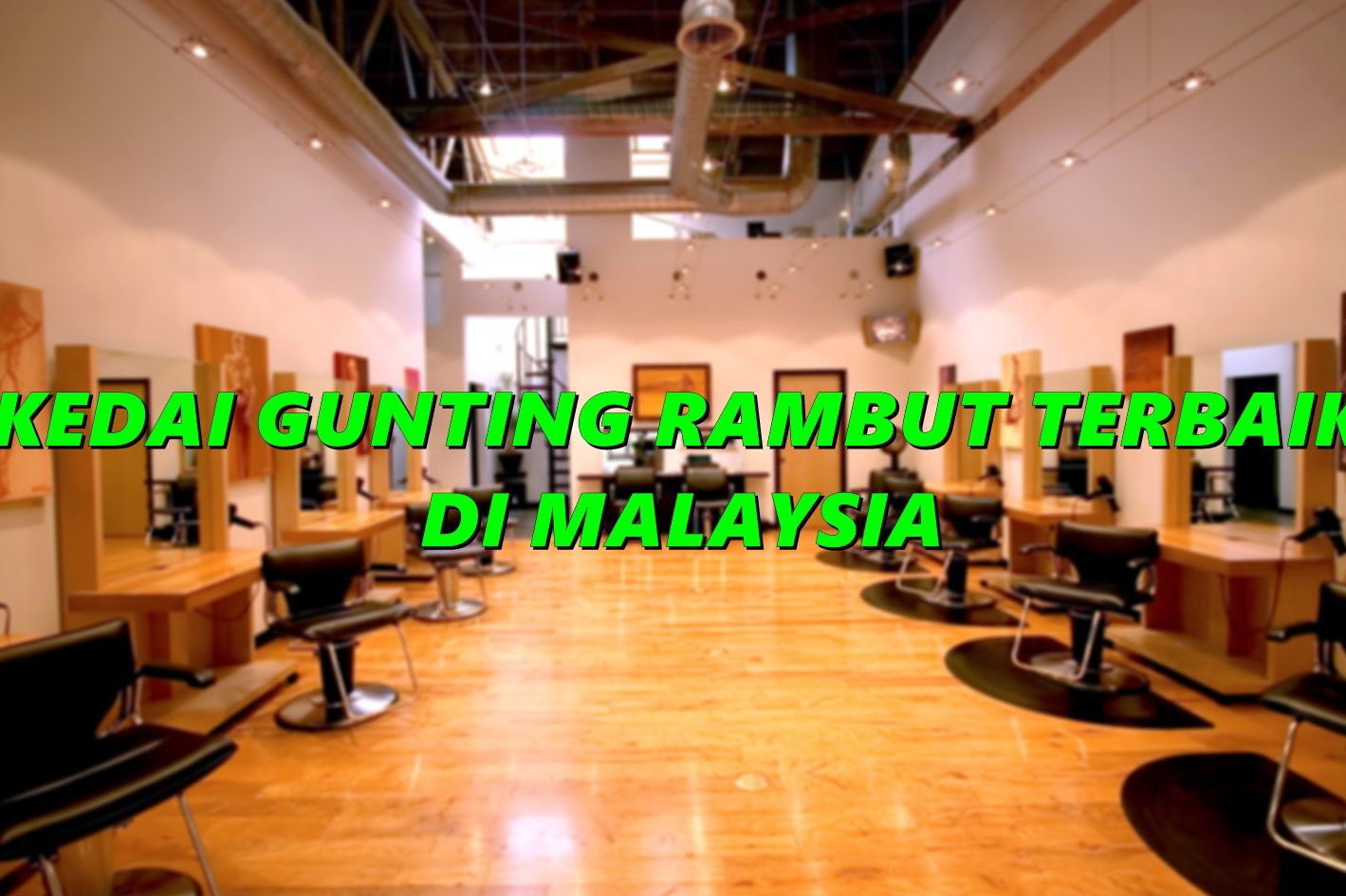 salon rambut terbaik di kuala lumpur